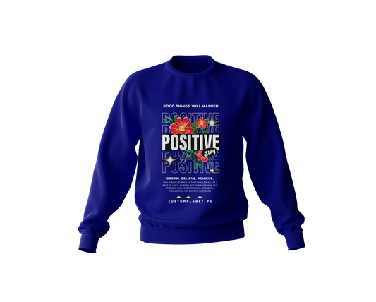 Customized Sweatshirt - "Good Things Will Happen, Dream Believe Achieve" | Positive Floral Design