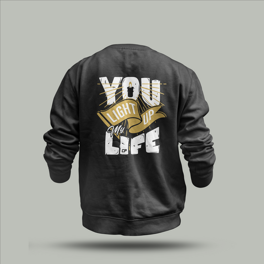 Custom "You Light Up My Life" Sweatshirt