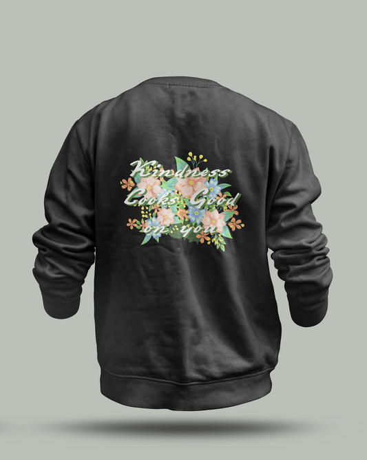 "Kindness Looks Good On You" Custom Sweatshirt - Floral Design | CustomPlanet Pakistan
