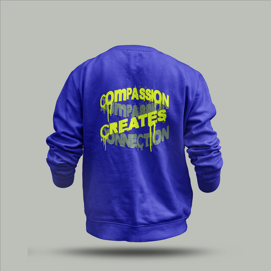 "Compassion Creates Connection" Customized Sweatshirt