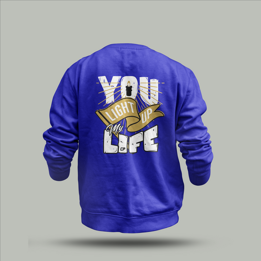 Custom "You Light Up My Life" Sweatshirt