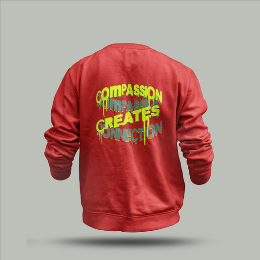 "Compassion Creates Connection" Customized Sweatshirt
