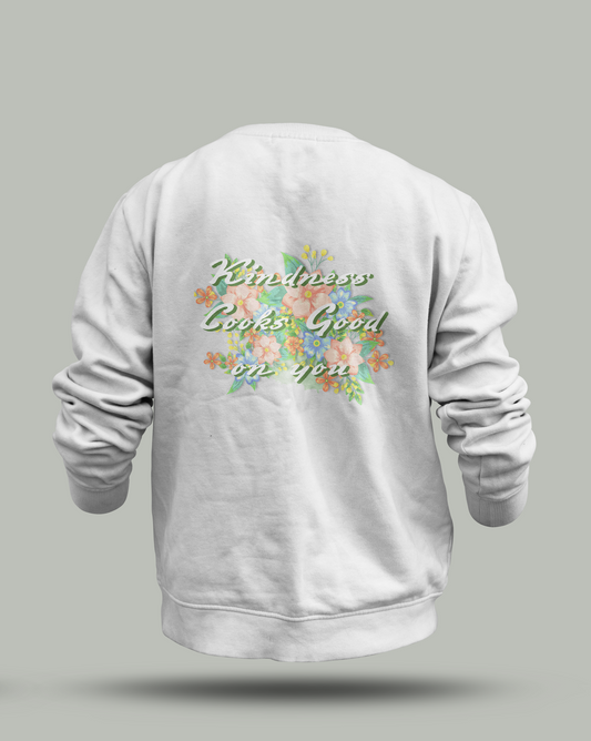 "Kindness Looks Good On You" Custom Sweatshirt - Floral Design | CustomPlanet Pakistan