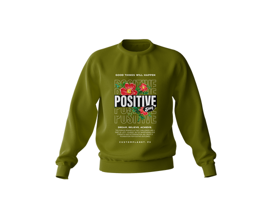 Customized Sweatshirt - "Good Things Will Happen, Dream Believe Achieve" | Positive Floral Design